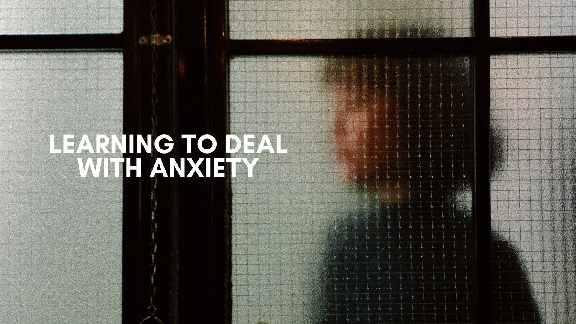 Learning to Deal with Anxiety